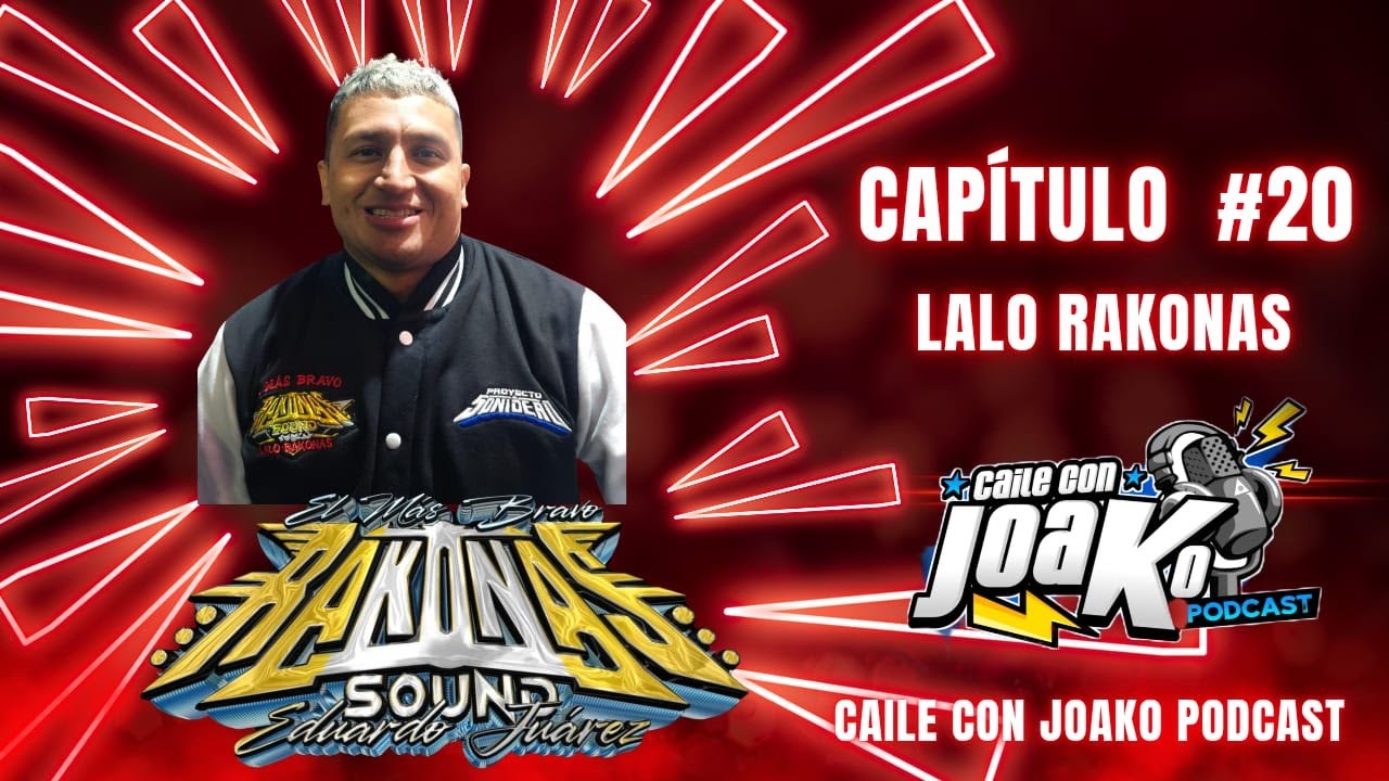 Capítulo #20 Caile Con Joako Podcast Nuestro Invitado Lalo Rakonas!!! RAKONAS SOUND...