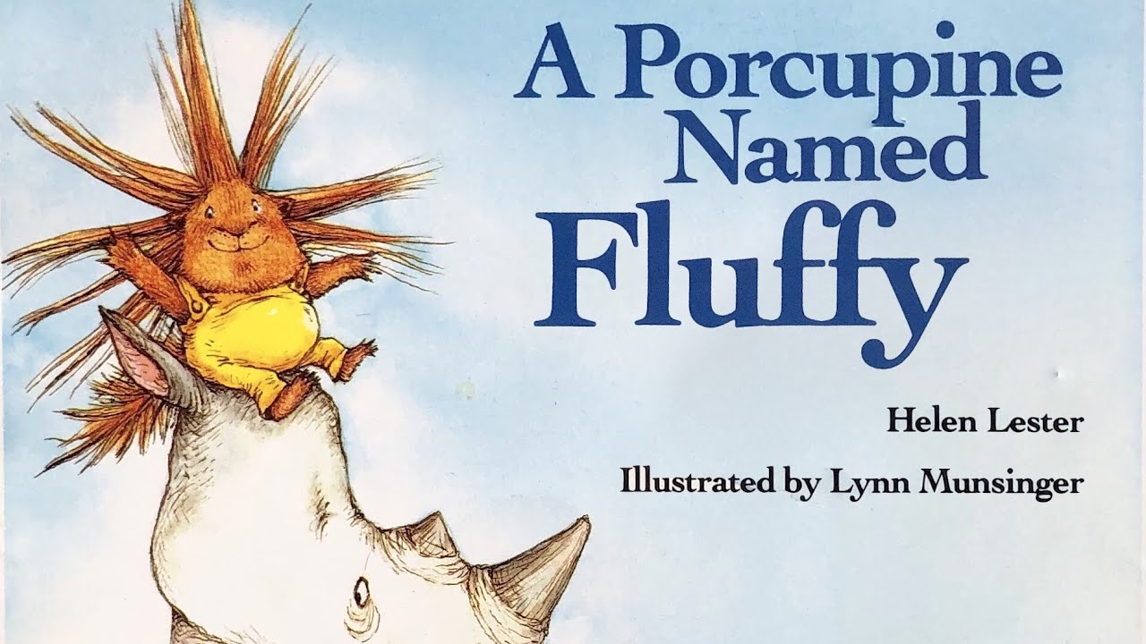 A Porcupine Named Fluffy by Helen Lester Illus. by Lynn Munsinger