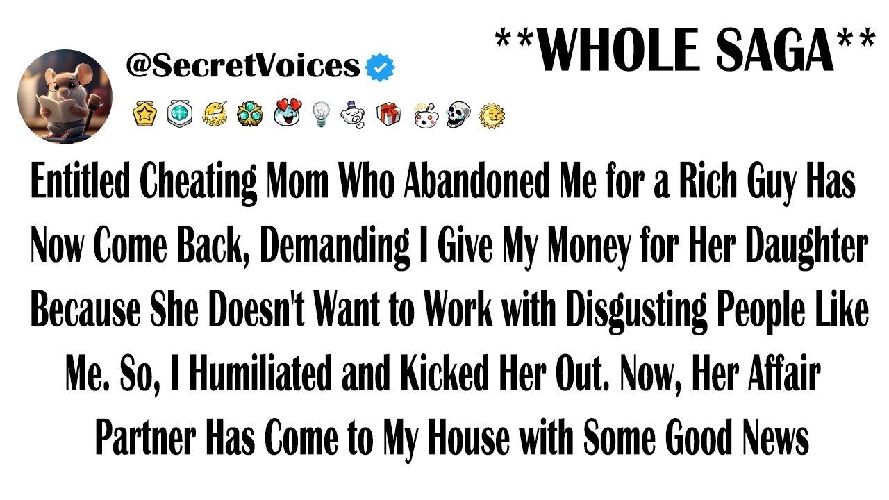 Entitled Cheating Mom Who Abandoned Me for a Rich Guy Has Now Come Back, Demanding I Give My Mone...