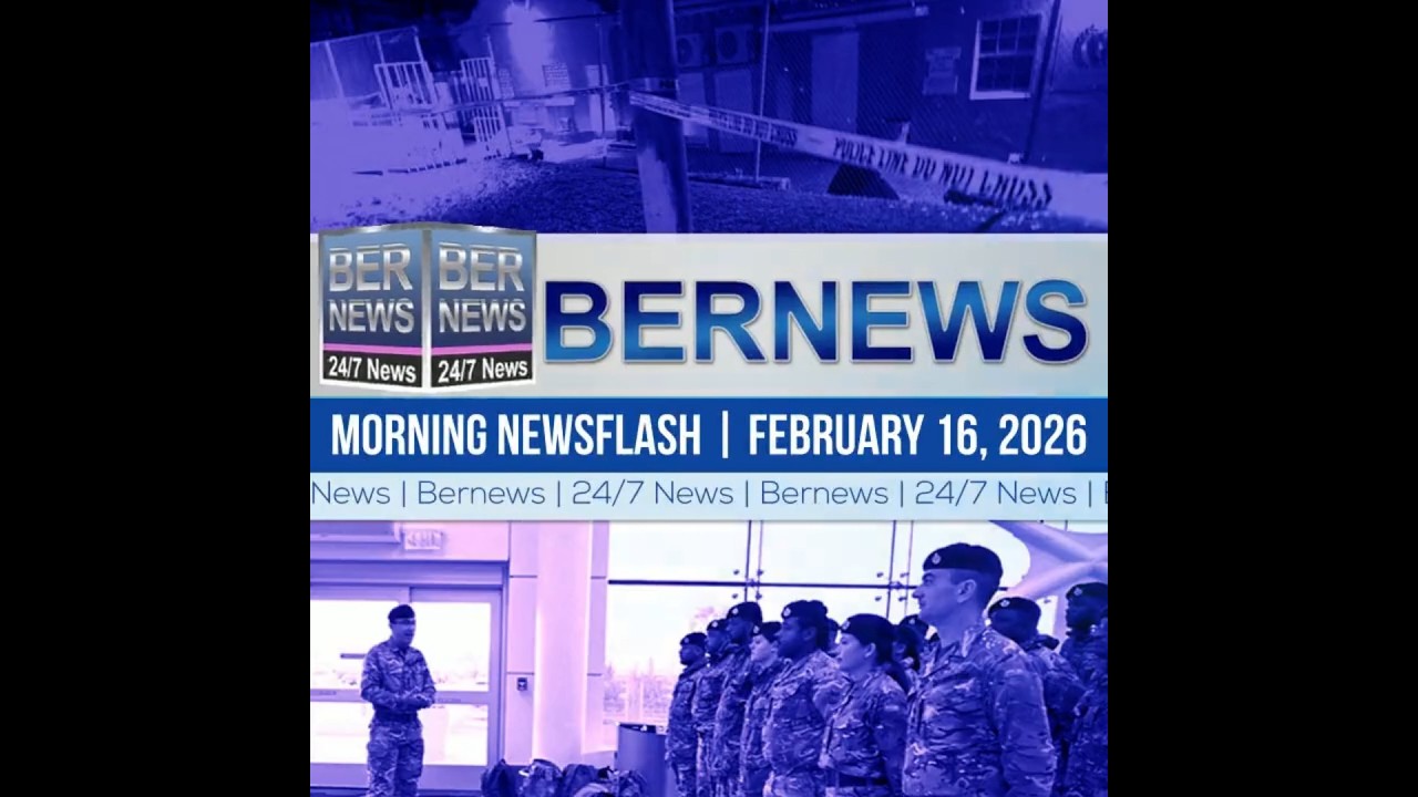 Bermuda Newsflash For Monday, February 16, 2026