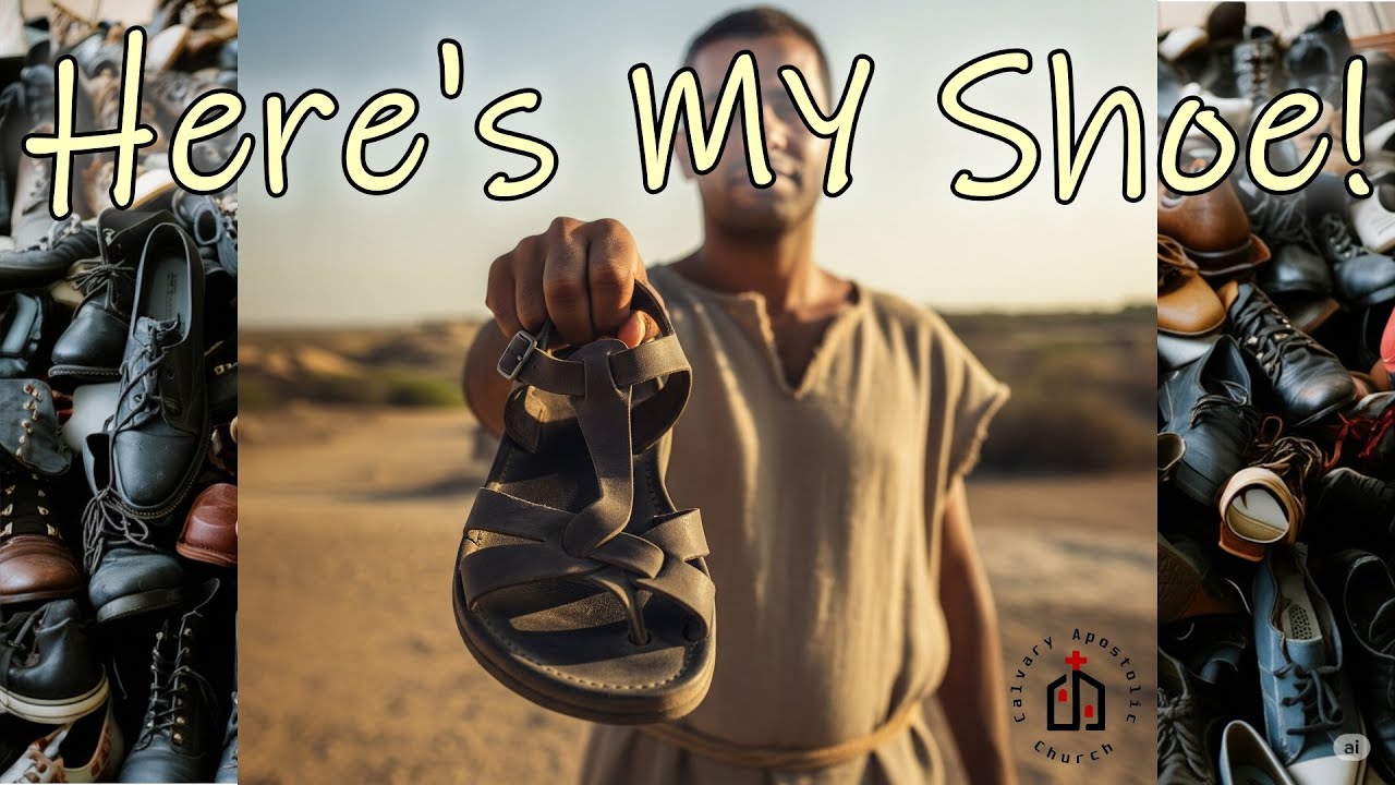 Sunday Service May 25, 2025 - "Here's My Shoe"