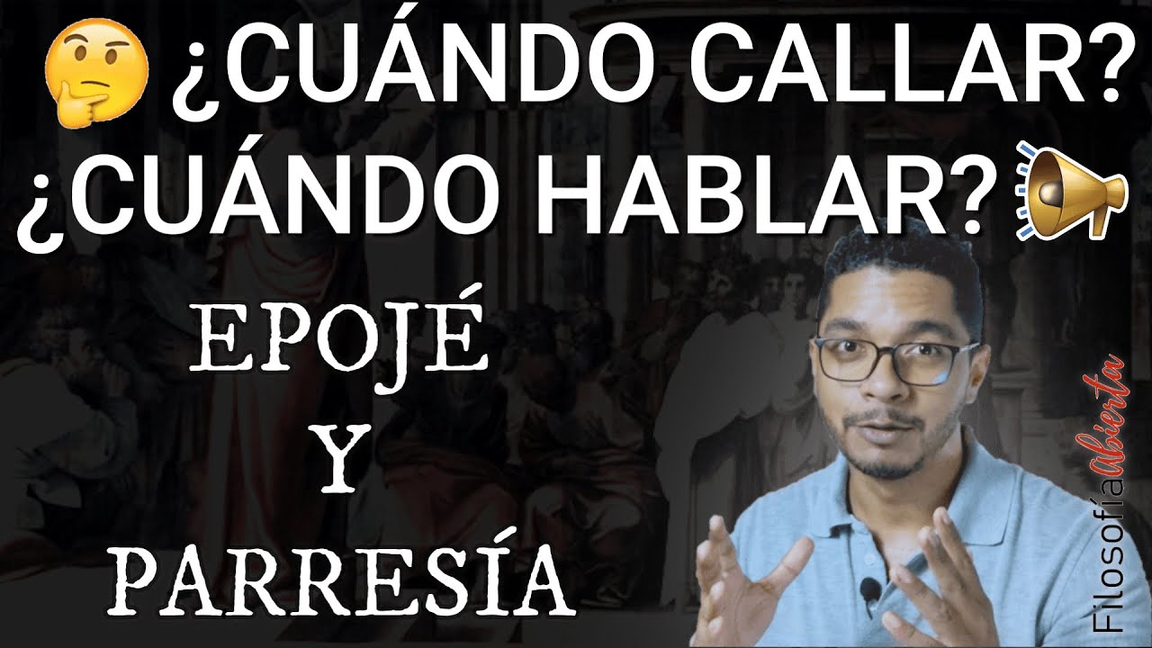 Epoj&eacute; y Parres&iacute;a | Suspender el juicio VS Hablar con franqueza
