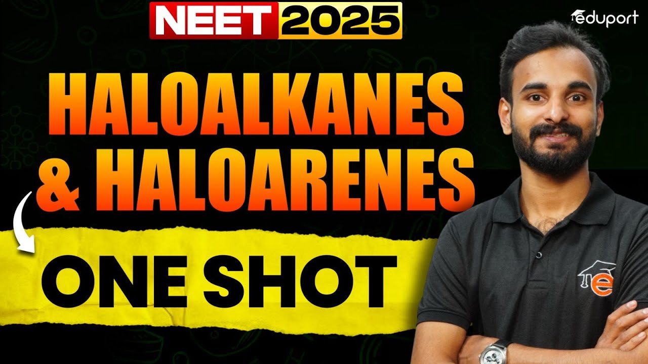 NEET 2025 Chemistry | Haloalkanes & Haloarenes - One Shot | Eduport NEET