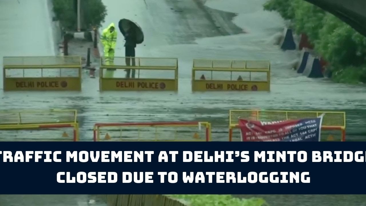 Watch: Traffic Movement At Delhi&rsquo;s Minto Bridge Closed Due To Waterlogging | Catch News