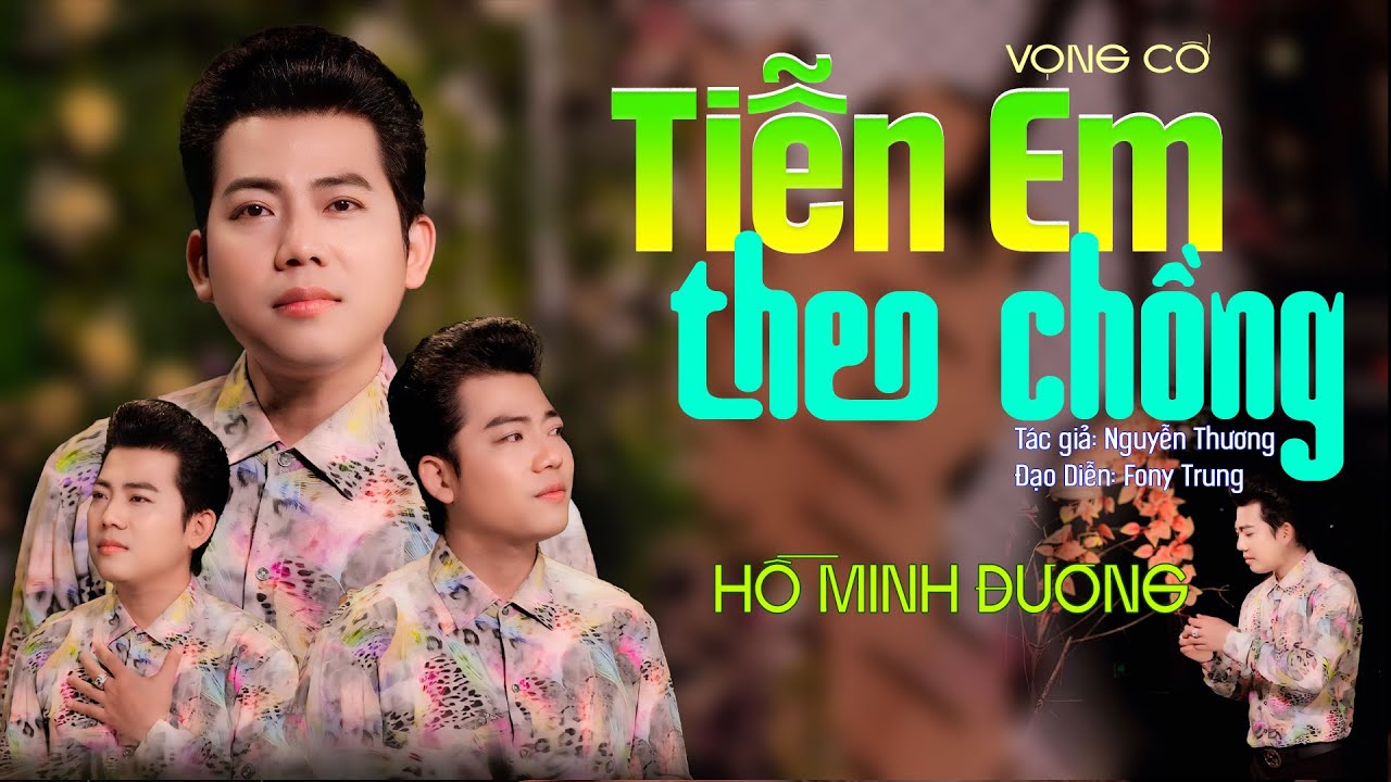 TIỄN EM THEO CHỒNG - HỒ MINH ĐƯƠNG - T/G - NGUYỄN THƯƠNG