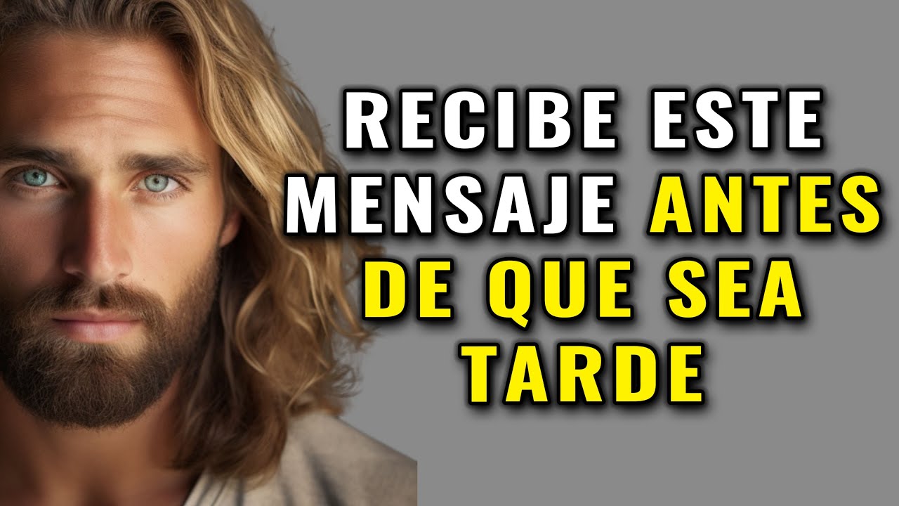 DIOS TE DICE, PON ATENCION Y RECIBE ESTE MENSAJE ANTES DE QUE SEA TARDE