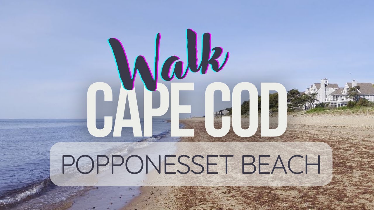 Virtual Walking Tour Cape Cod- Popponesset Beach, Mashpee