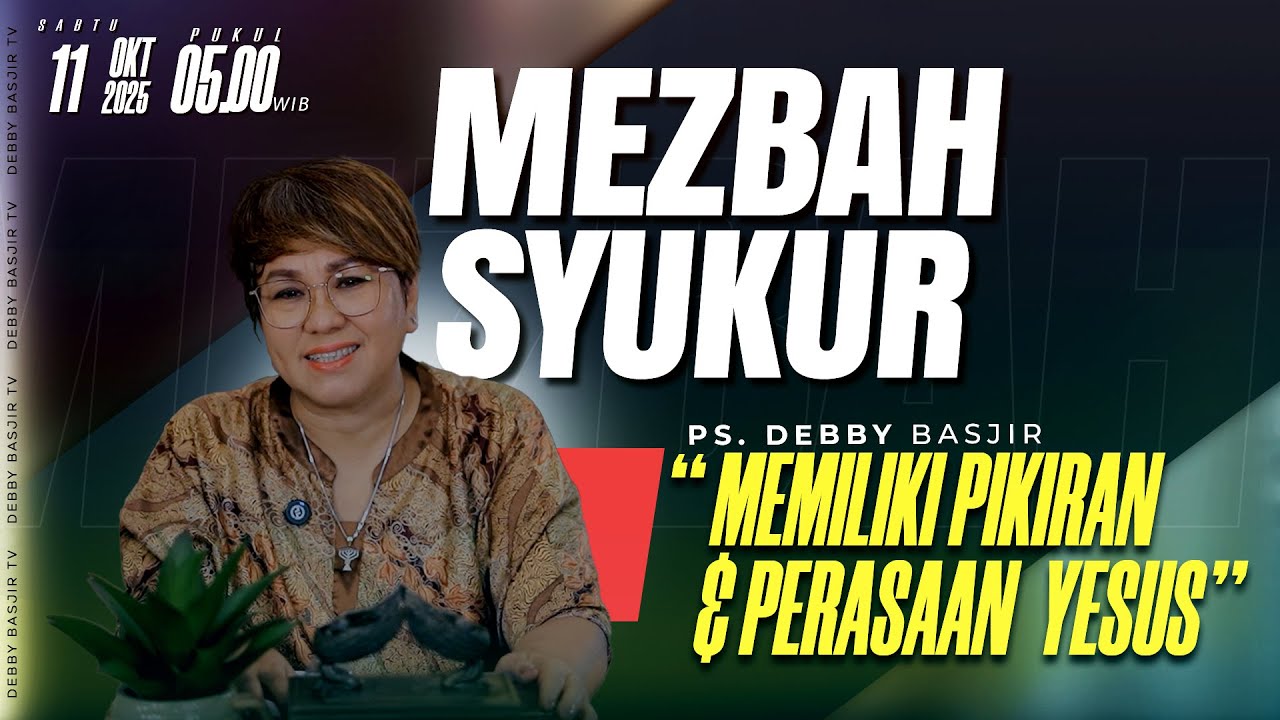 MEZBAH SYUKUR SABTU 11 OKT 2025 - PK. 05.00 