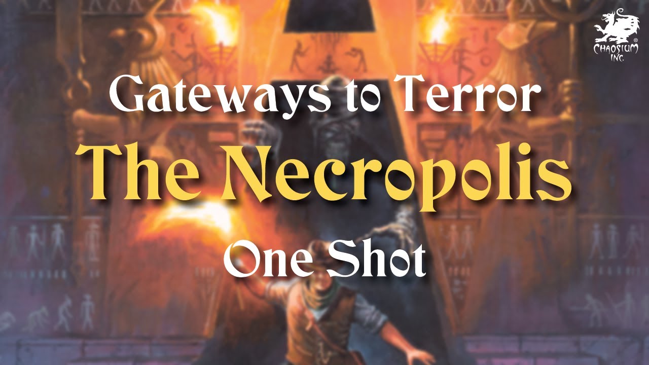 Gateways to Terror Liveplay | The Necropolis