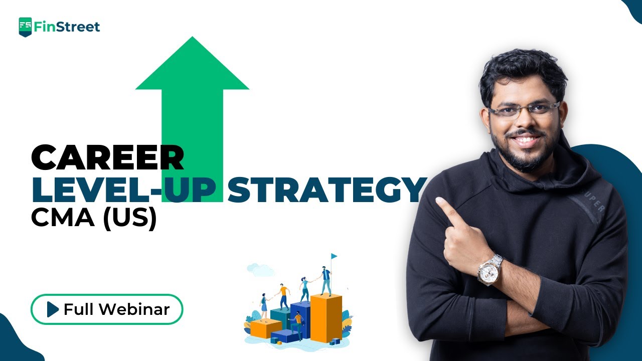 Career Level-Up Strategy with CMA (US) | FinStreet Education | Full Webinar