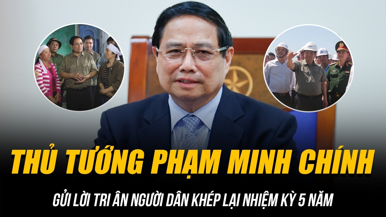 THỦ TƯỚNG PHẠM MINH CH&Iacute;NH GỬI LỜI TRI &Acirc;N NGƯỜI D&Acirc;N | KH&Eacute;P LẠI NHIỆM KỲ 5 NĂM TẬN HIẾN V&Igrave; ĐẤT NƯỚC!