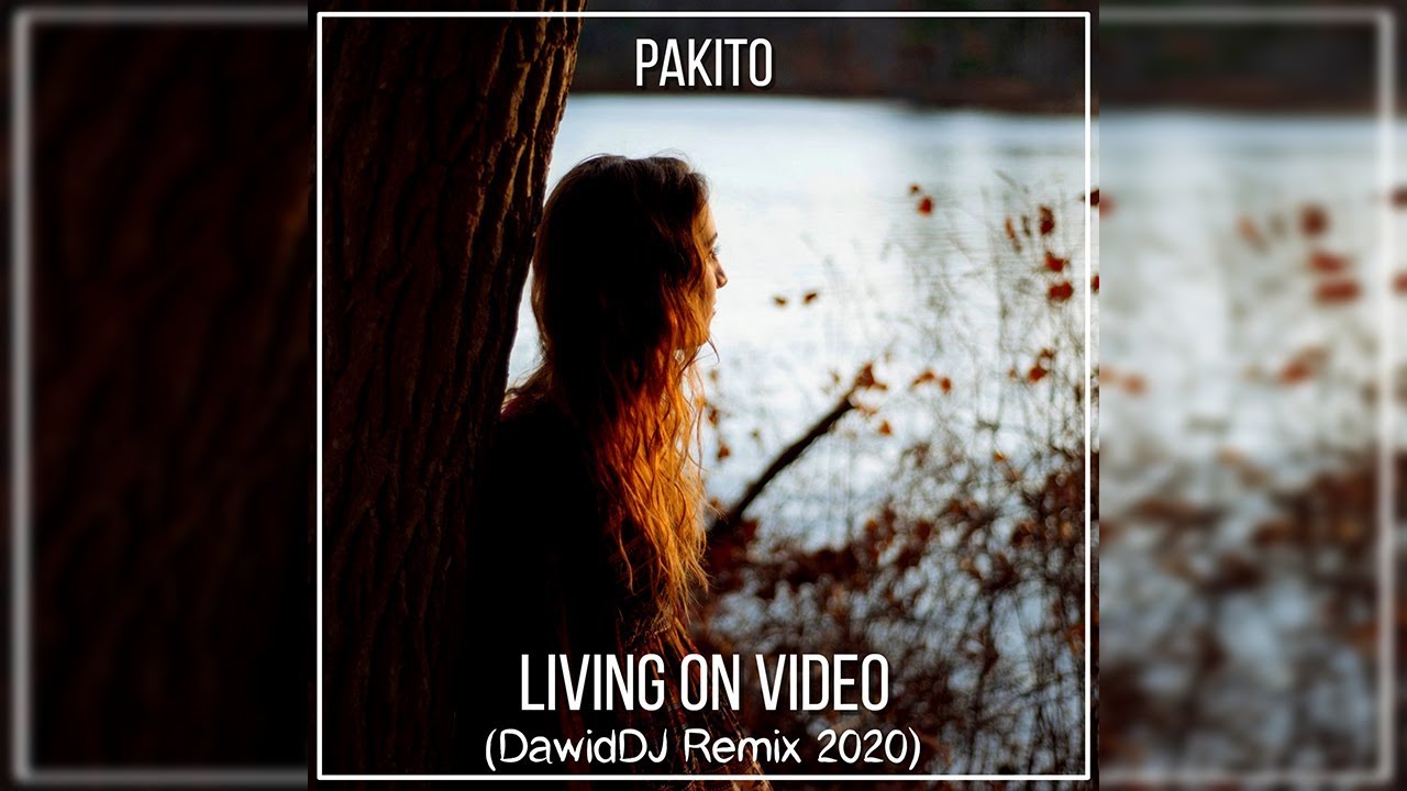 Pakito - Living on Video (DawidDJ Remix 2020)
