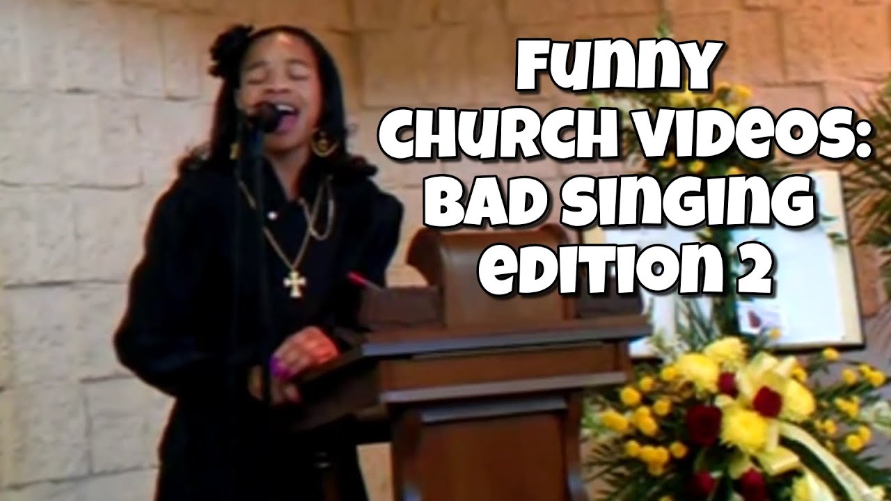 Funny Church Videos: Bad Singing Edition 2