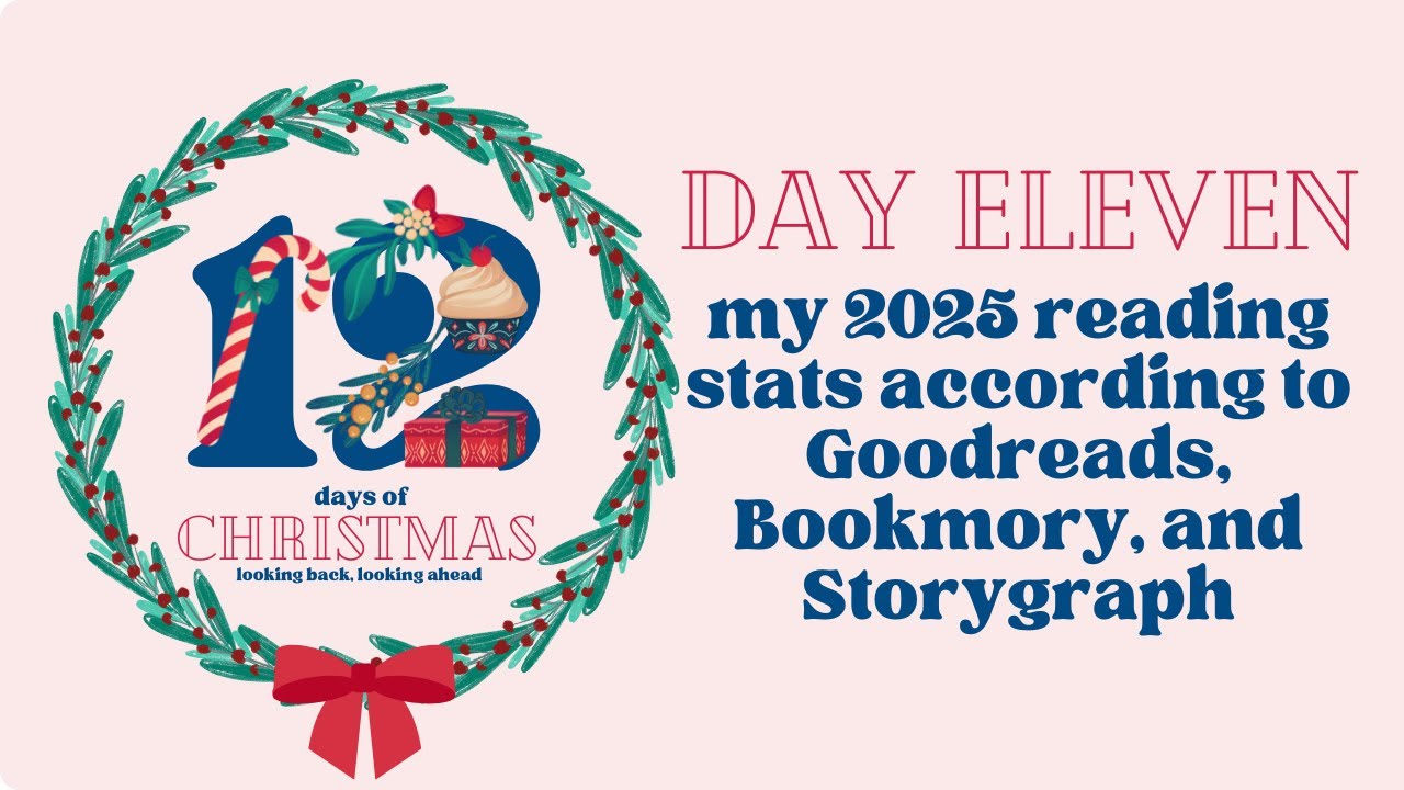 My reading stats from 2025 PLUS comparison of 3 reading apps (GR/SG/BM) || Twelve Days of Christmas