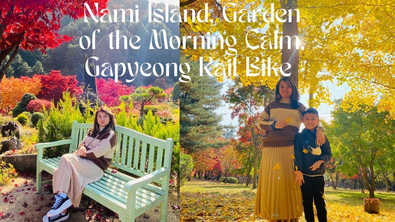 Nami Island, Garden of the Morning Calm, Gapyeong Rail Bike | Autumn in South Kore | Gapyeong