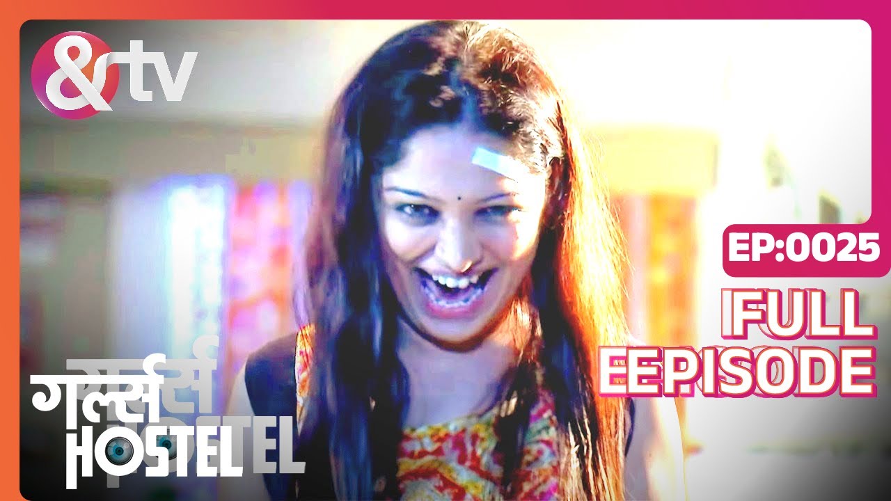 कोई भी Hostel छोड़ कर नहीं जायेगा | Girls Hostel Full Ep - 25 Rachana|Sushma|Purneima- @And TV