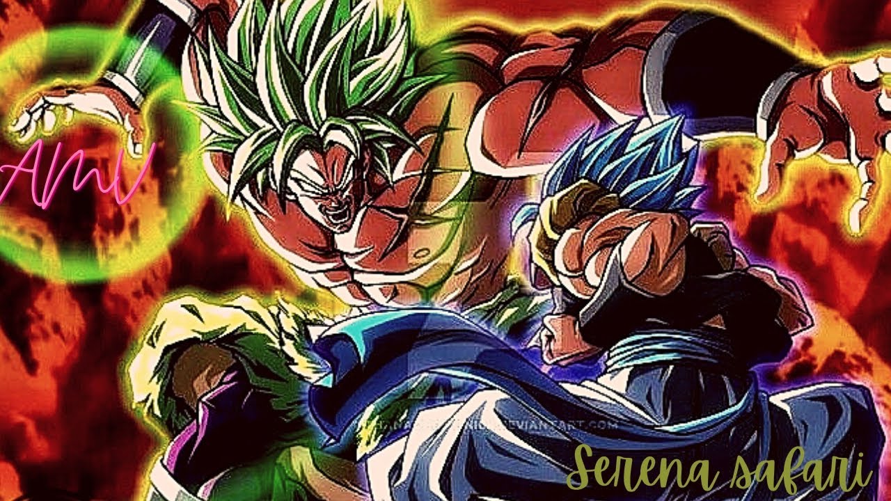 Gogeta vs Broly Serena Safari AMV