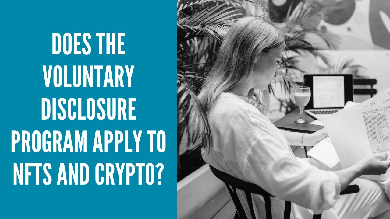 Does the Voluntary Disclosure Program apply to NFTs and Crypto?