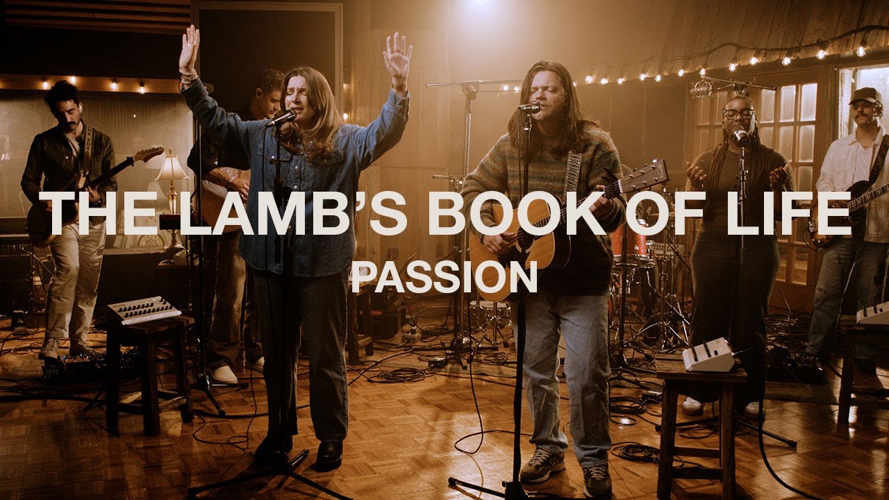 The Lamb's Book Of Life | Passion | Worship Together Session