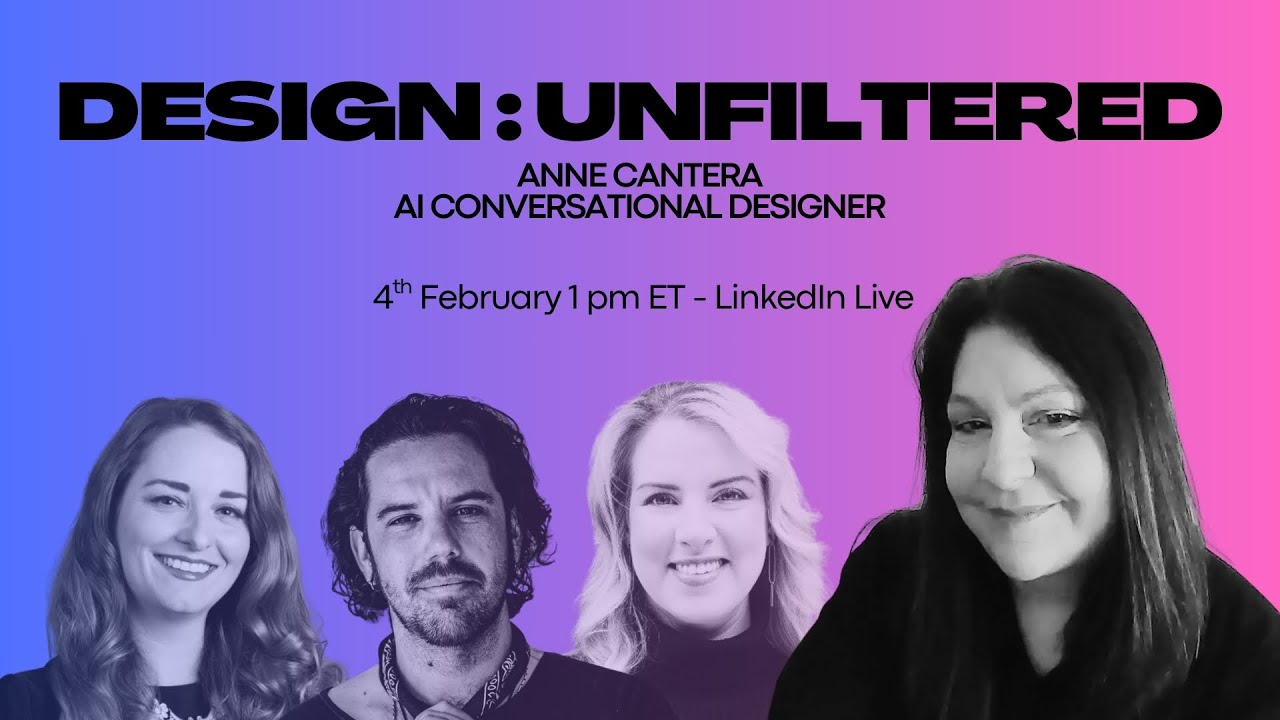Design Unfiltered w/ Anne Cantera - ai Conversational Designer