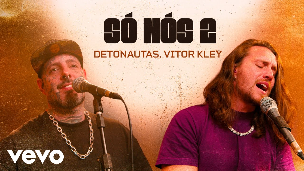 Detonautas, Vitor Kley - Só nós 2 (Clipe Oficial)