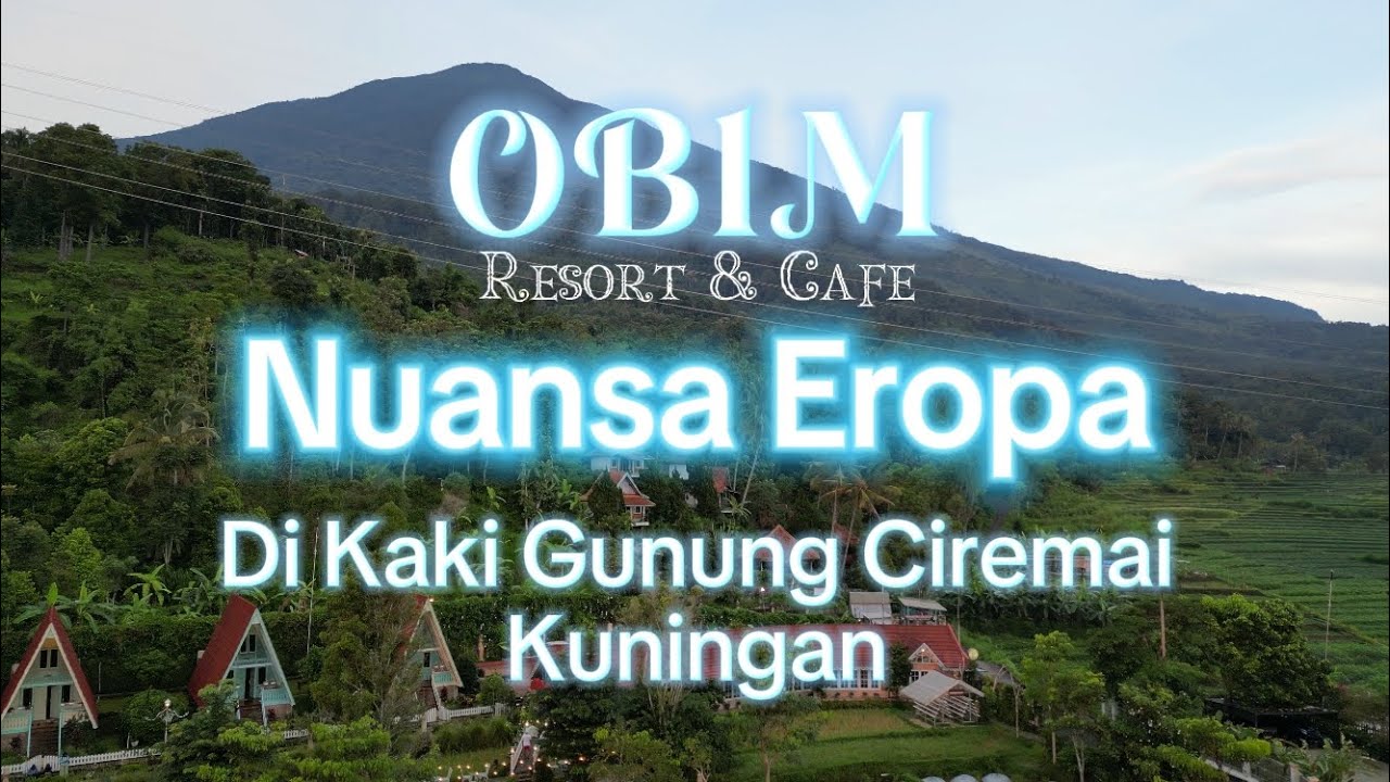 Obim resort & cafe, Nuansa Eropa di kaki Gunung Ciremai, Kuningan. Dekat Museum Linggarjati.