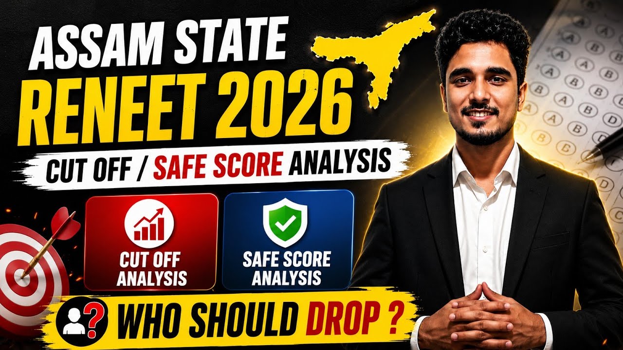ASSAM STATE RENEET 2026 CUT OFF/ SAFE SCORE ANALYSIS AND WHO SHOULD DROP?