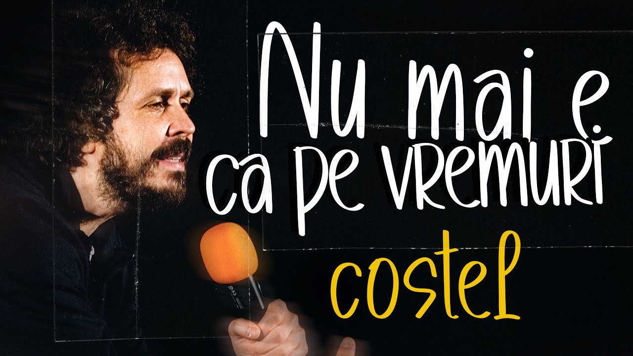 Nu mai e ca pe vremuri - Costel Stand-up Comedy