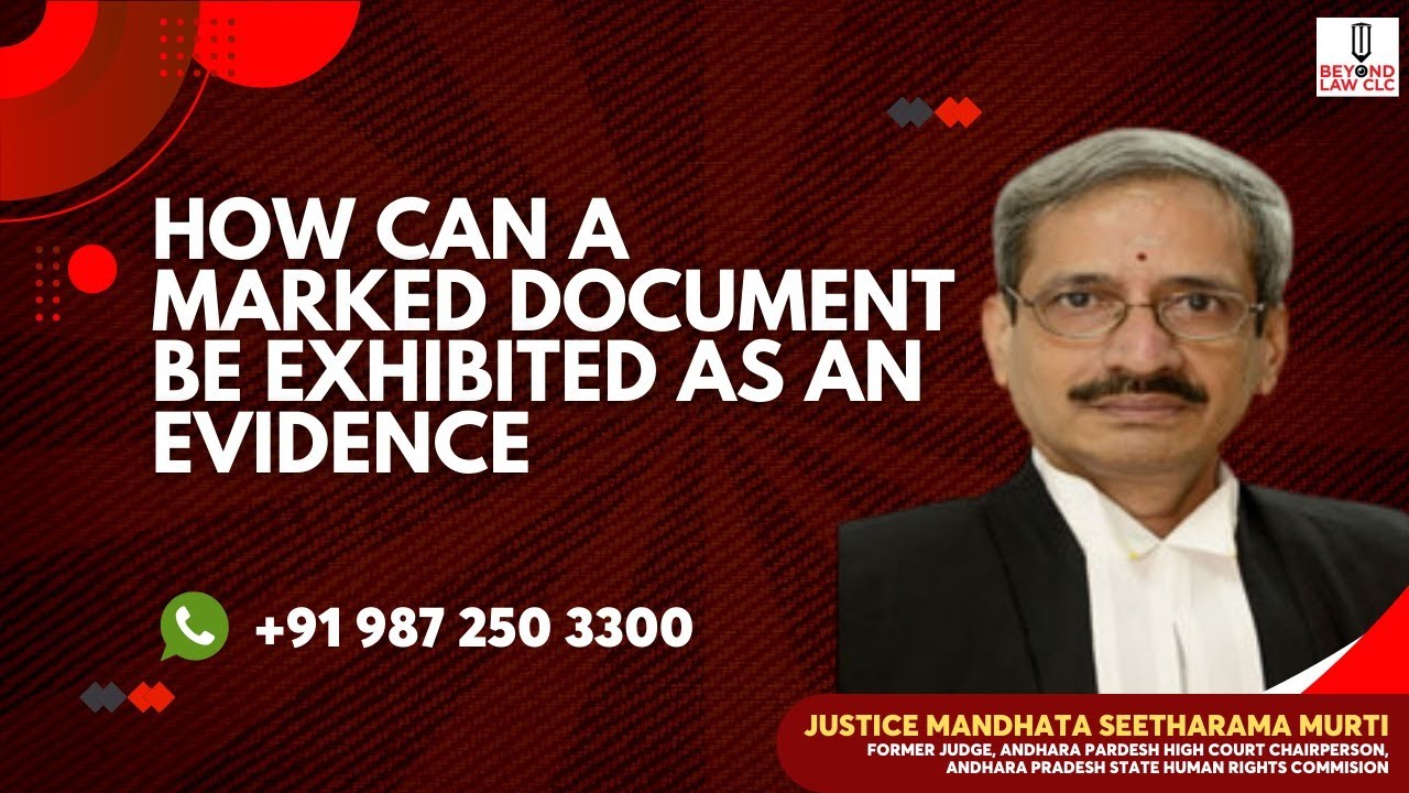 How can a marked document be exhibited as an evidence - Justice Mandhata Seetharama Murti