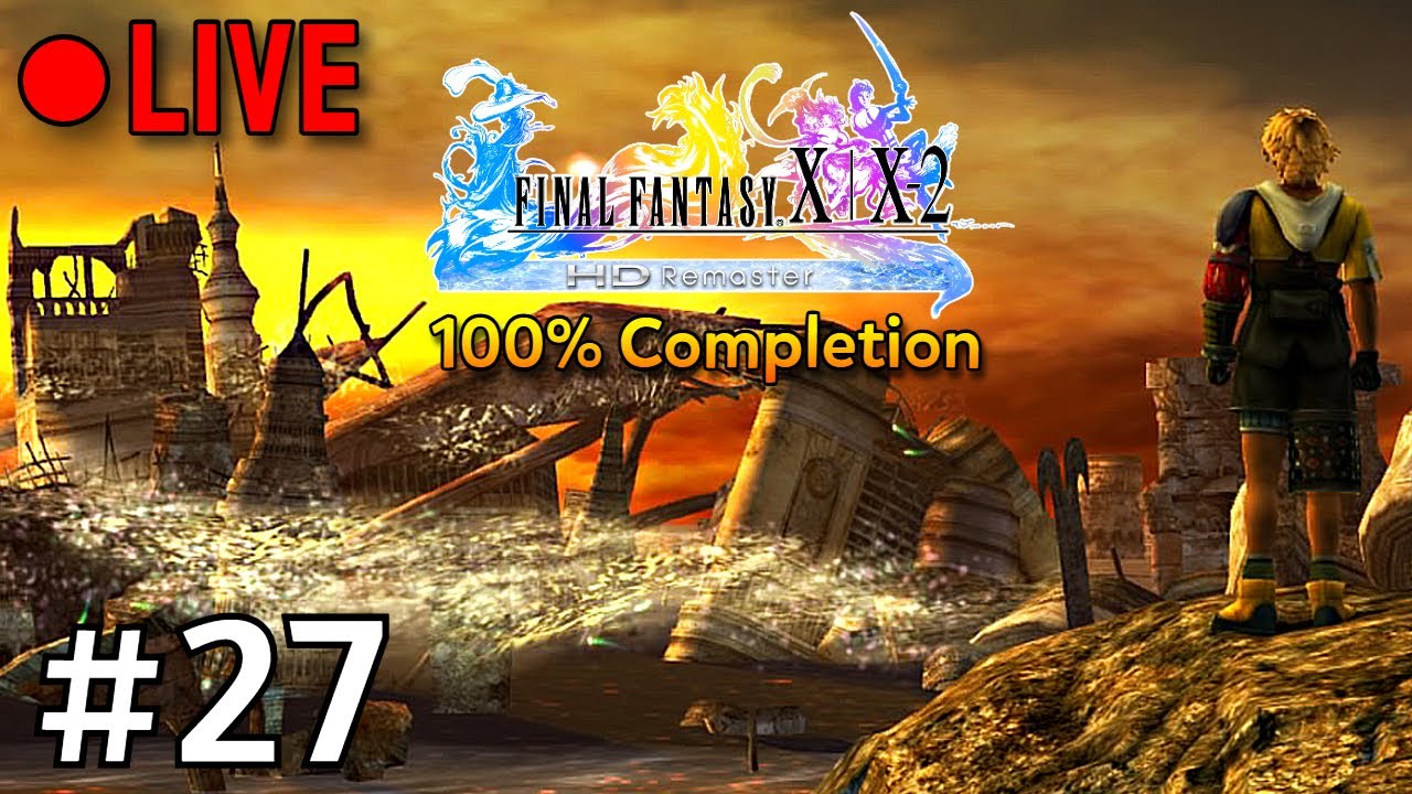 [FF Marathon] 100% Run of Final Fantasy X (HD Remaster) - Stream #27