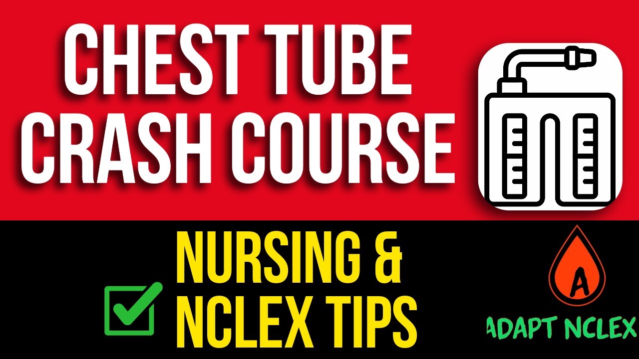 Chest Tube NCLEX Review: Nursing Assessment & Management Tips for RN & LPN