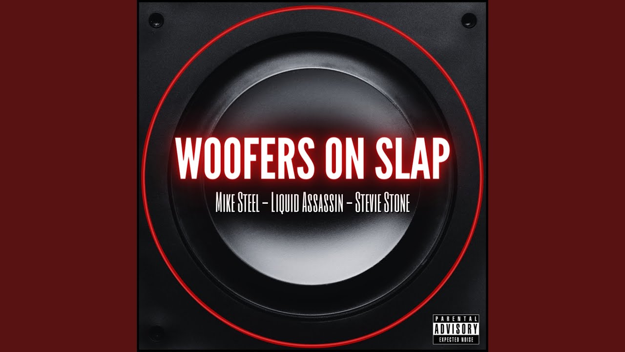 Woofers On Slap (feat. Stevie Stone & Liquid Assassin)