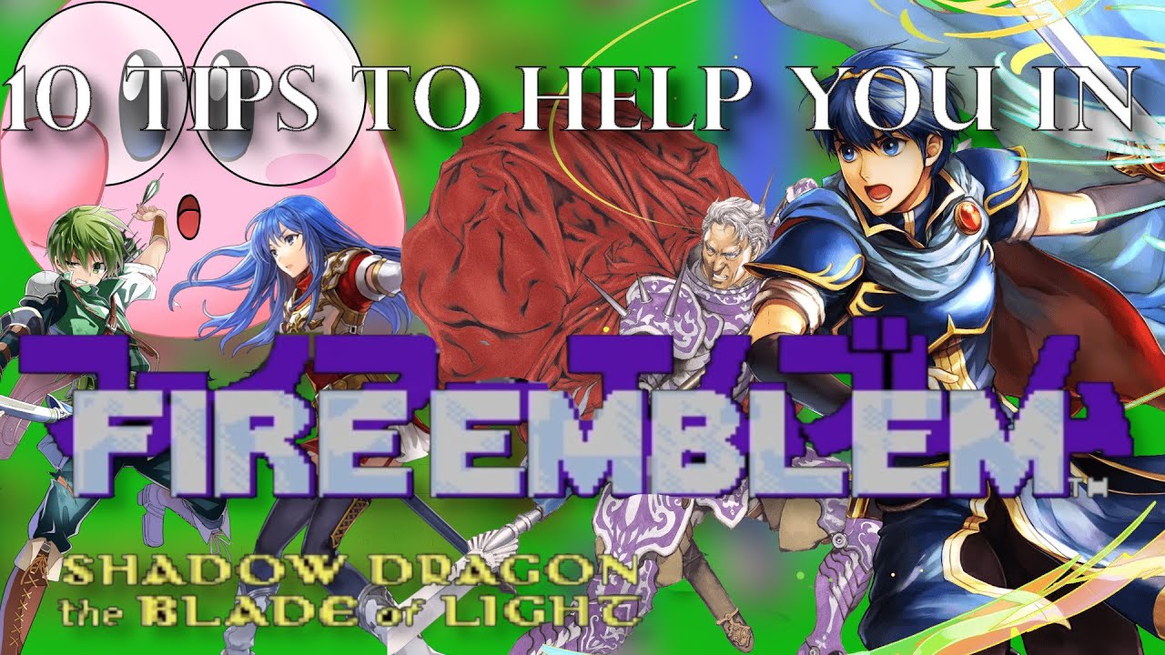 [PRE-TRANS] Ten Tips for Newcomers in Fire Emblem Shadow Dragon and the Blade of Light!
