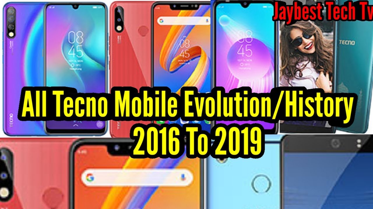 Tecno Mobile Evolution/History 2016 To 2019