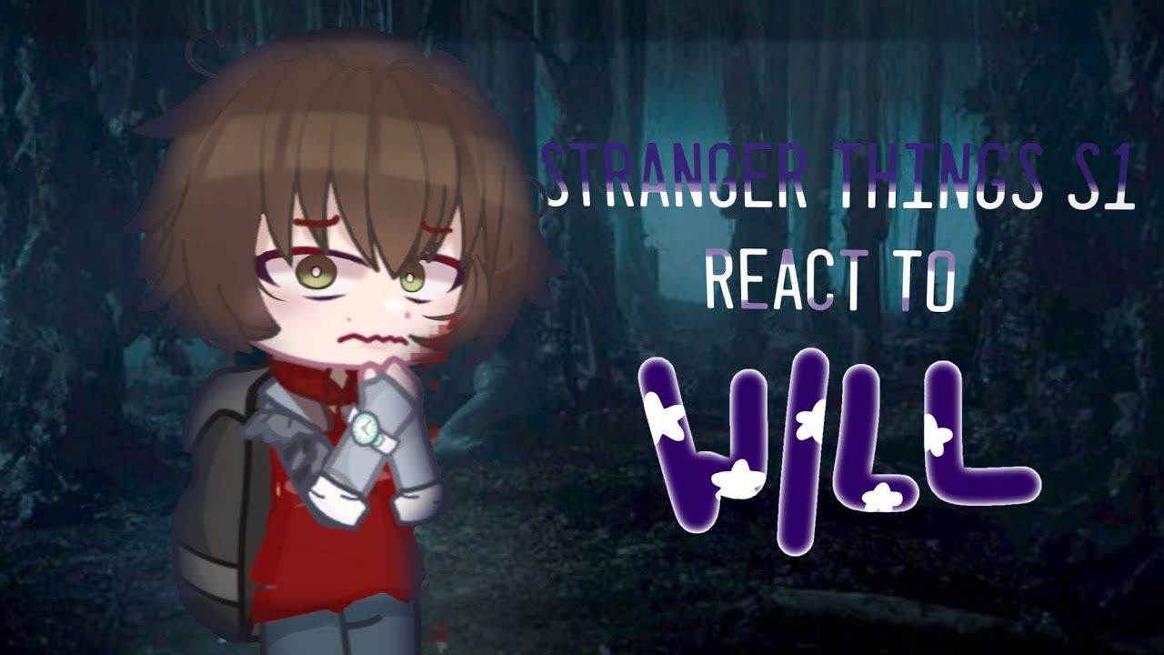 Stranger things s1 reacts to Will !! || Kyre ☆|| READ DESCRIPTION ||