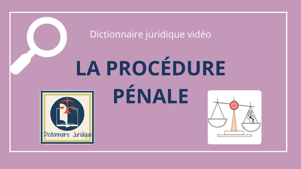 PROC&Eacute;DURE P&Eacute;NALE 🔤