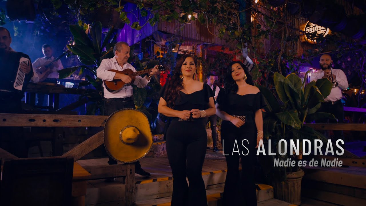 Nadie es de Nadie - Las Alondras (Video Oficial)