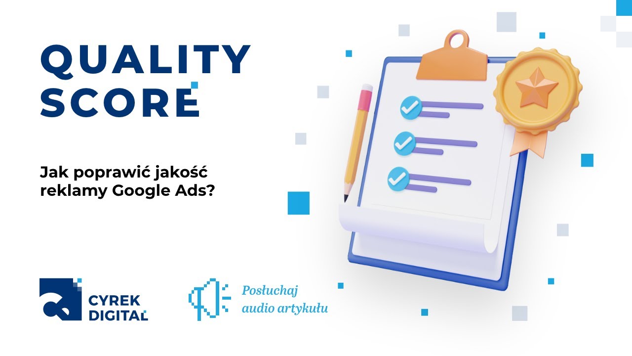 Quality Score &ndash; jak poprawić wynik jakości reklamy Google Ads?