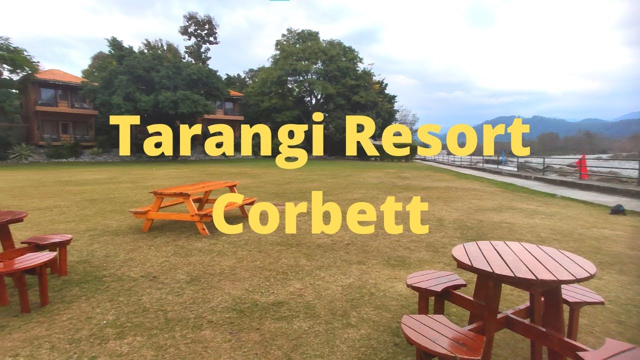 Курорт Tarangi в Джиме Корбетте | Недвижимость на берегу реки | Лучшие роскошные курорты в Джиме ...