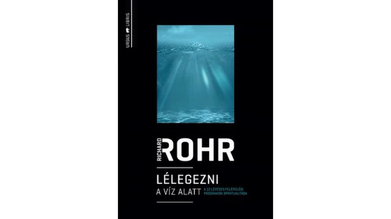 Richard Rohr Lélegezni a víz alatt Hetedik fejezet