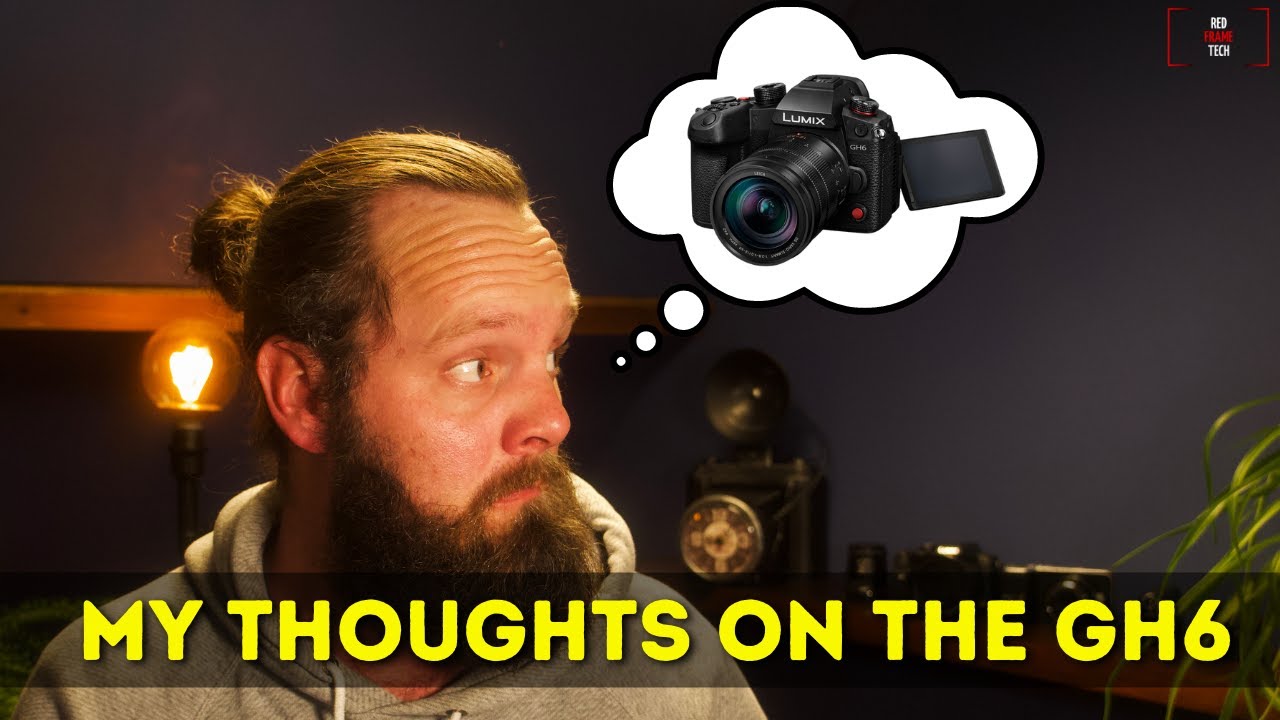 My thoughts on the GH6