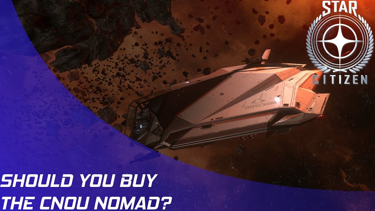 Star Citizen: Should you buy the CNOU Nomad?
