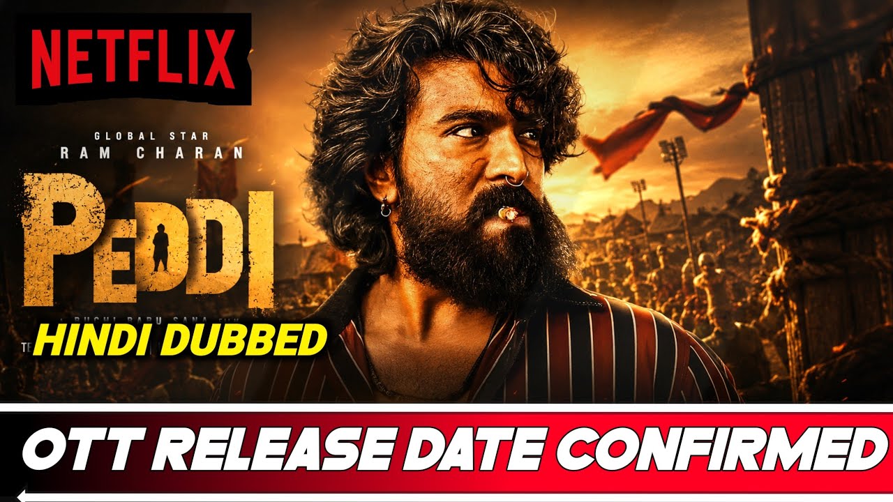 Peddi Hindi Dubbed OTT Release Date | Peddi Hindi Netflix Release Date | Peddi Movie Hindi OTT Pl...