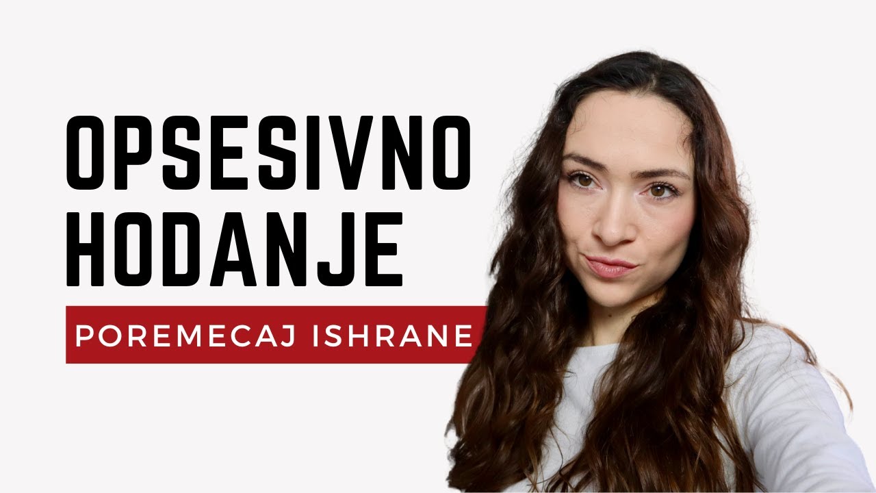 Kompulsivno hodanje | Poremećaji ishrane