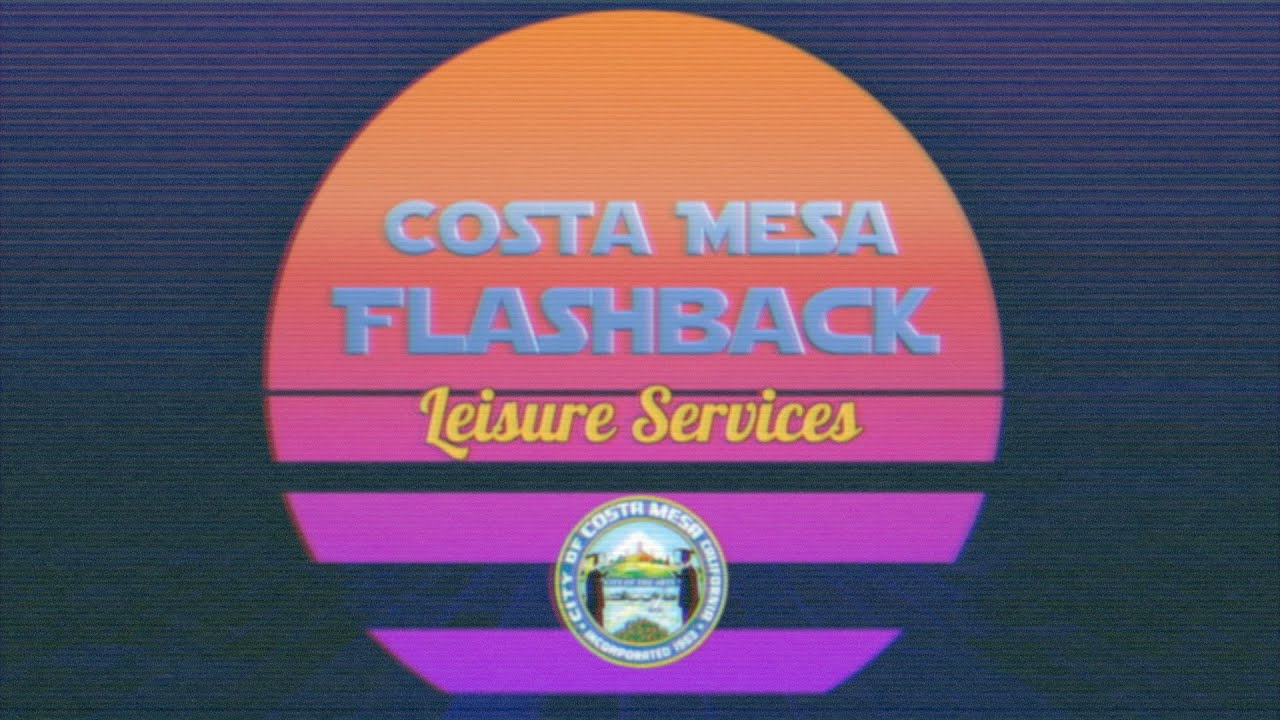 Costa Mesa Flashback - Leisure Services
