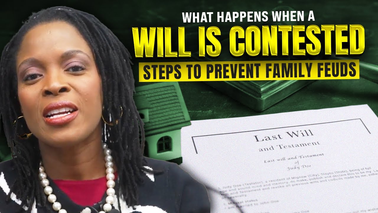 What Happens When a Will Is Contested - Steps to Prevent Family Feuds