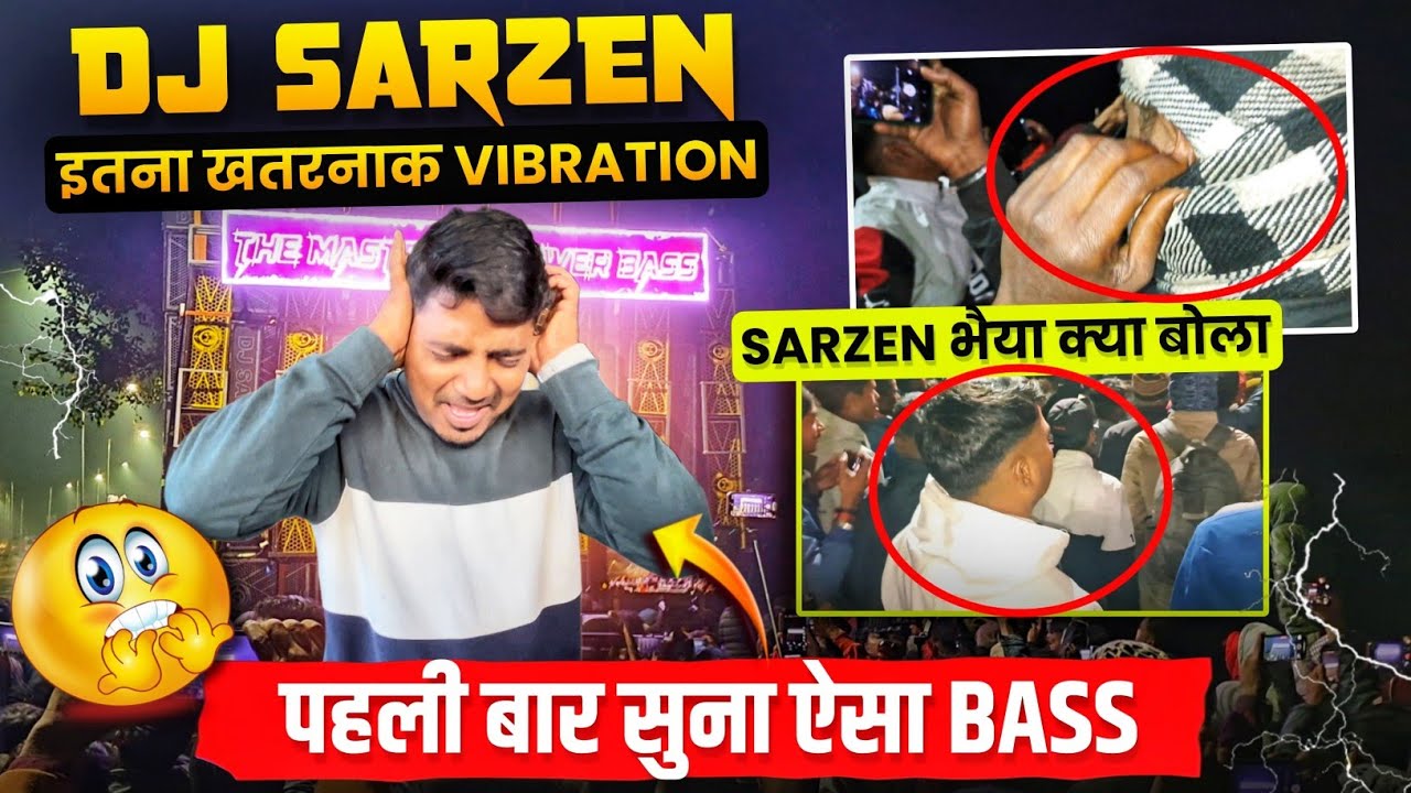 Dj Sarzen इतना खतरनाक Sound Testing किया  😱 पुरा  हालत खराब #djsarzen