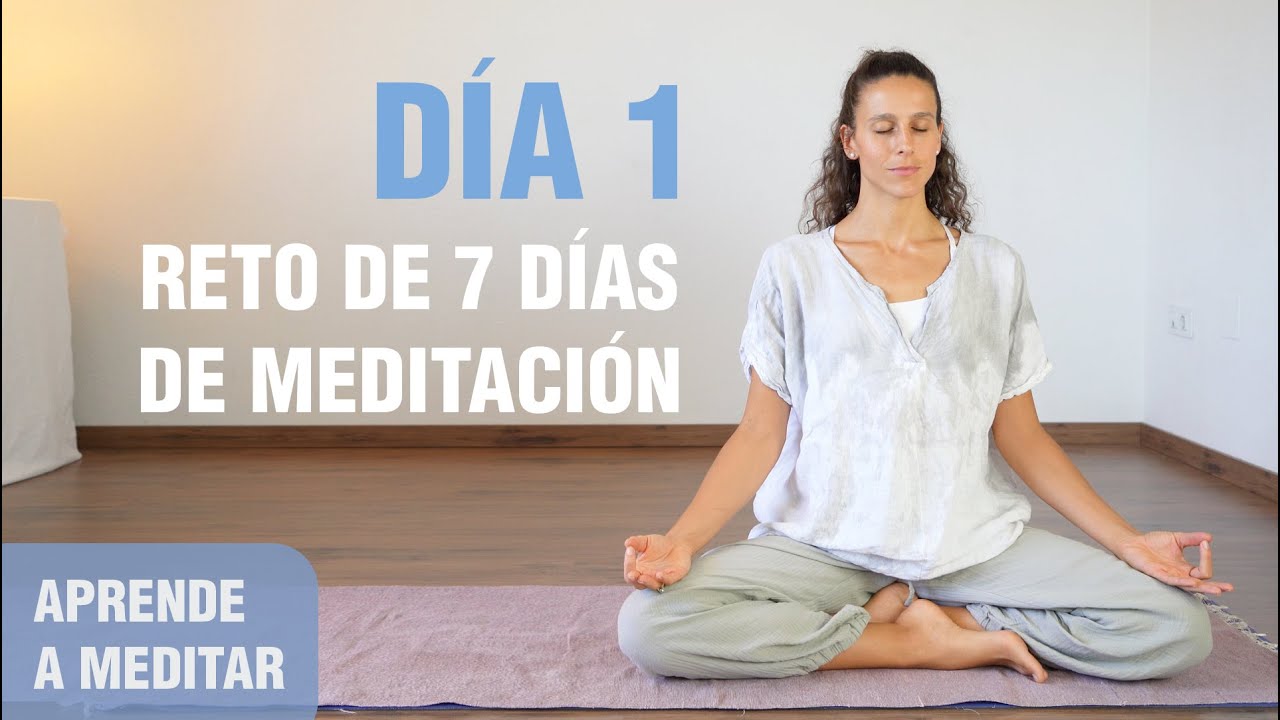 D&iacute;a 1- Aprende a Meditar | Reto de meditaci&oacute;n para aprender a meditar paso a paso | Anabel Otero