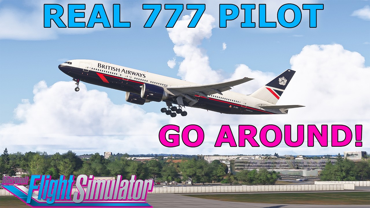 Not So Simple! 777 Go Around Tutorial with a Real 777 Pilot : PMDG MSFS 