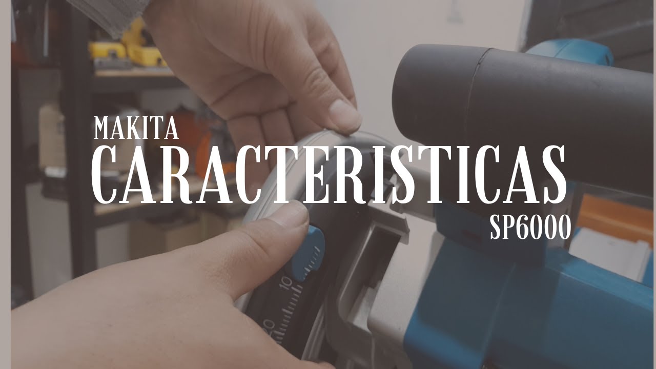 Makita SP6000 características de funcionamiento